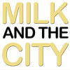 Milk and the City Milk and the City